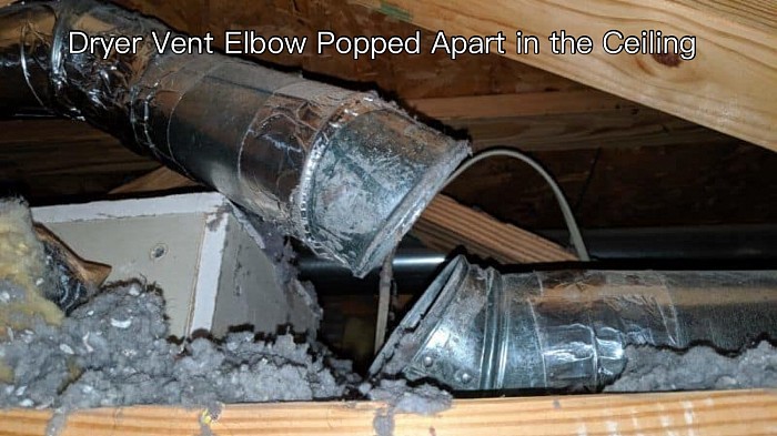 Dryer Vent Elbow Popped Apart in Ceiling